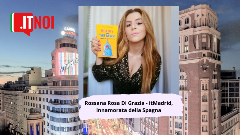 Rossana Rosa Di Grazia – itMadrid, innamorata della Spagna