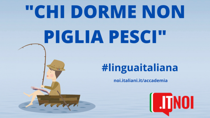 Impara l’italiano con noi: chi dorme non piglia pesci