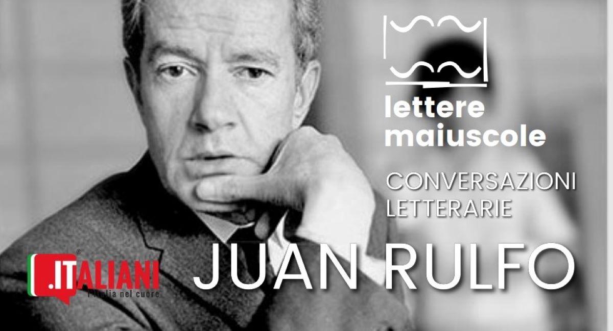 Lettere Maiuscole: omaggio a Juan Rulfo